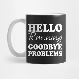 Hello Running Goodbye Problems Mug